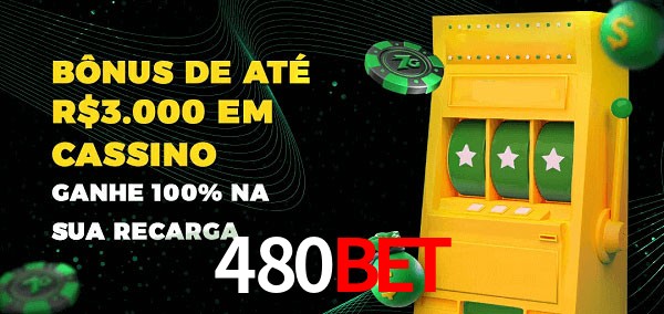 480bet melhor bônus de depósito